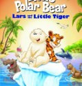The Little Polar Bear: Lars and the Little Tiger (2002)