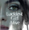 LUCKIEST GIRL ALIVE (2022)